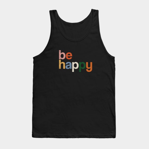 be happy colors rainbow Tank Top by eveline